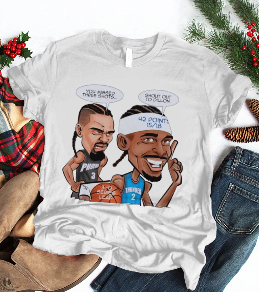 Shai Gilgeous Alexander Shout Out To Dillon Caricature 42 Points OKC Thunder T-Shirt