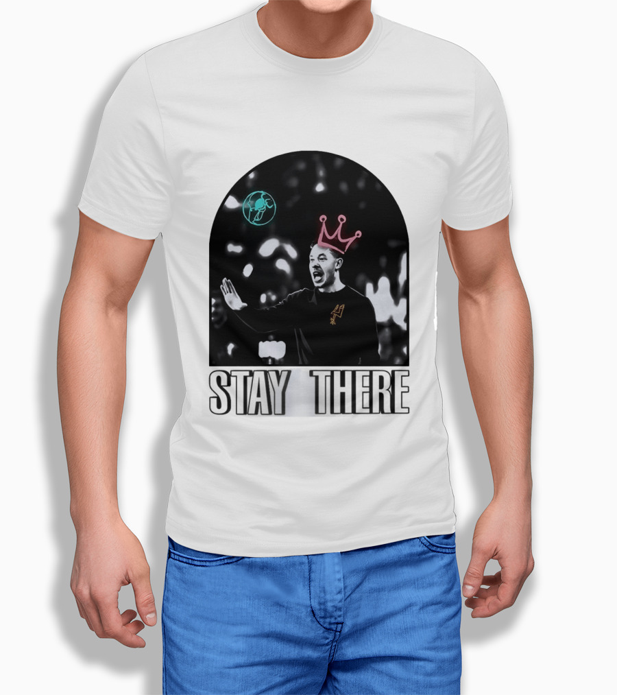 Stay There King Mitch Johnson San Antonio Spurs Coach NBA T-Shirt