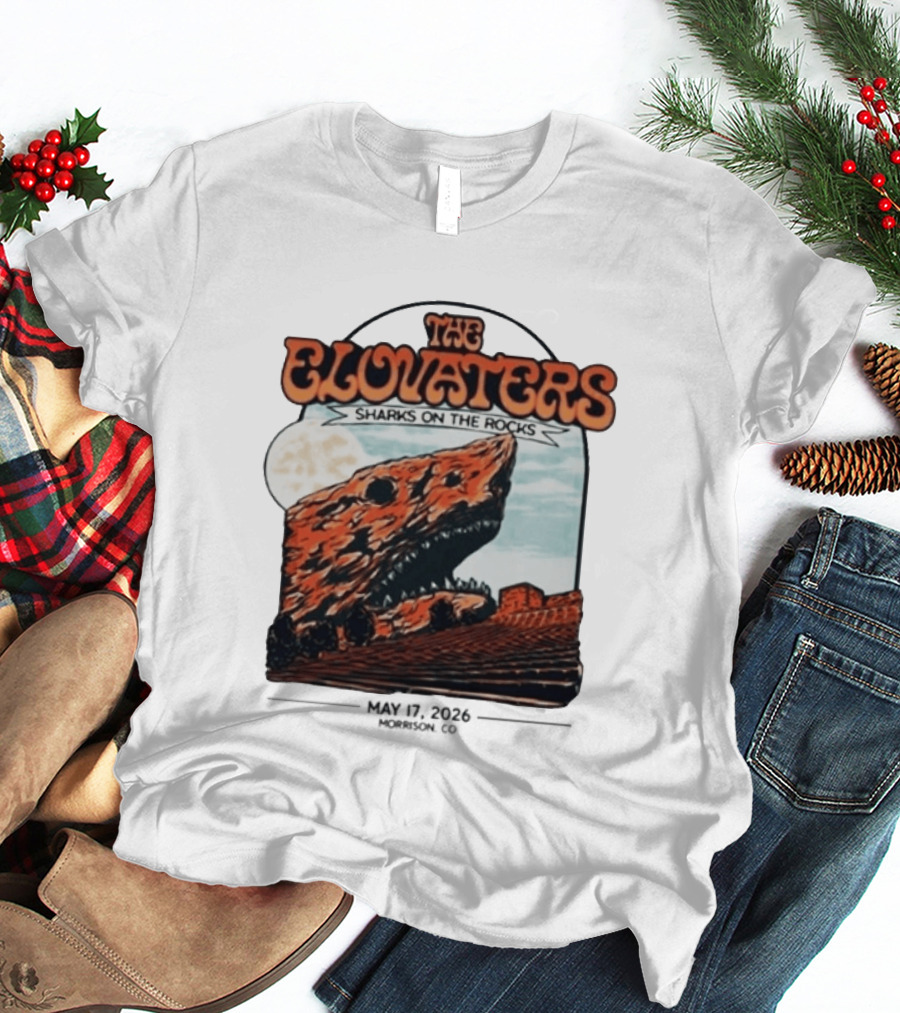 The Elovaters Sharks On The Rocks Red Rocks Amphitheatre 5 17 26 T-Shirt