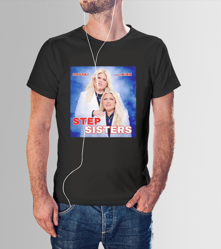 Druski Erika Kirk Step Sisters T-Shirt