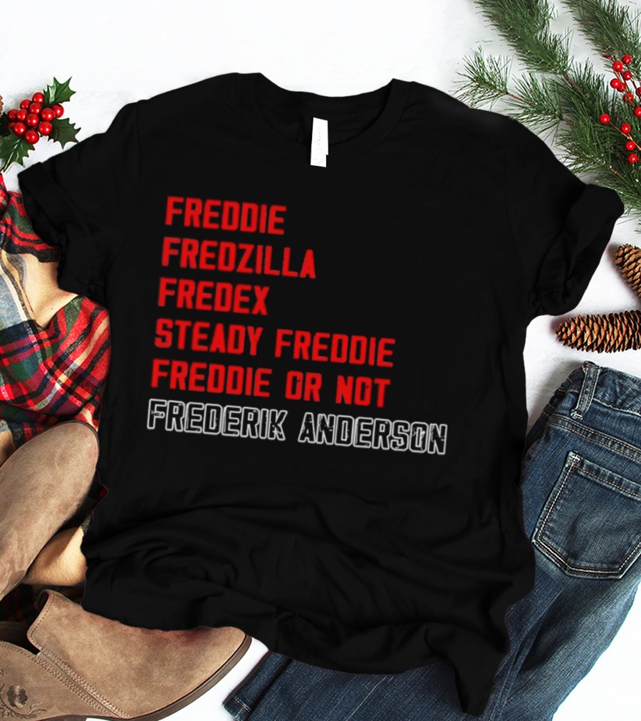 Frederik Andersen Freddie Fredzilla Fredex Steady Freddie Or Not Carolina Hurricanes T-Shirt