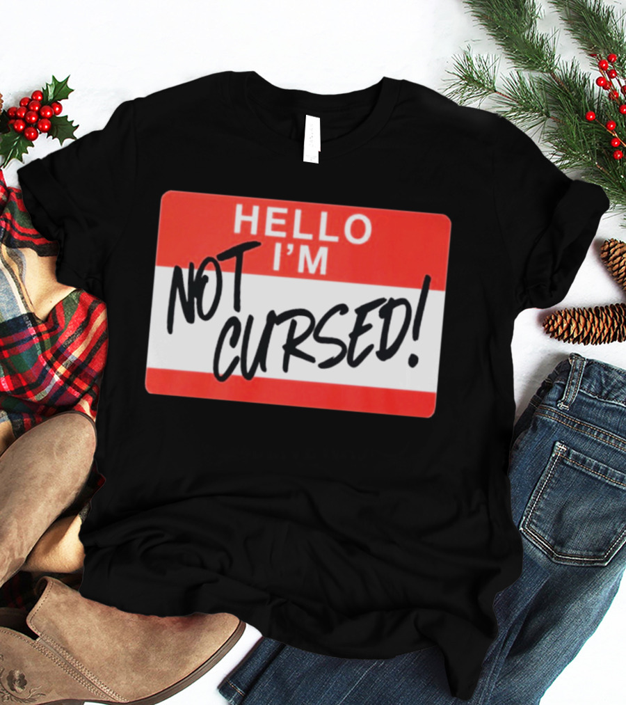 Hello I'm Not Cursed Funny Name Tag T-Shirt