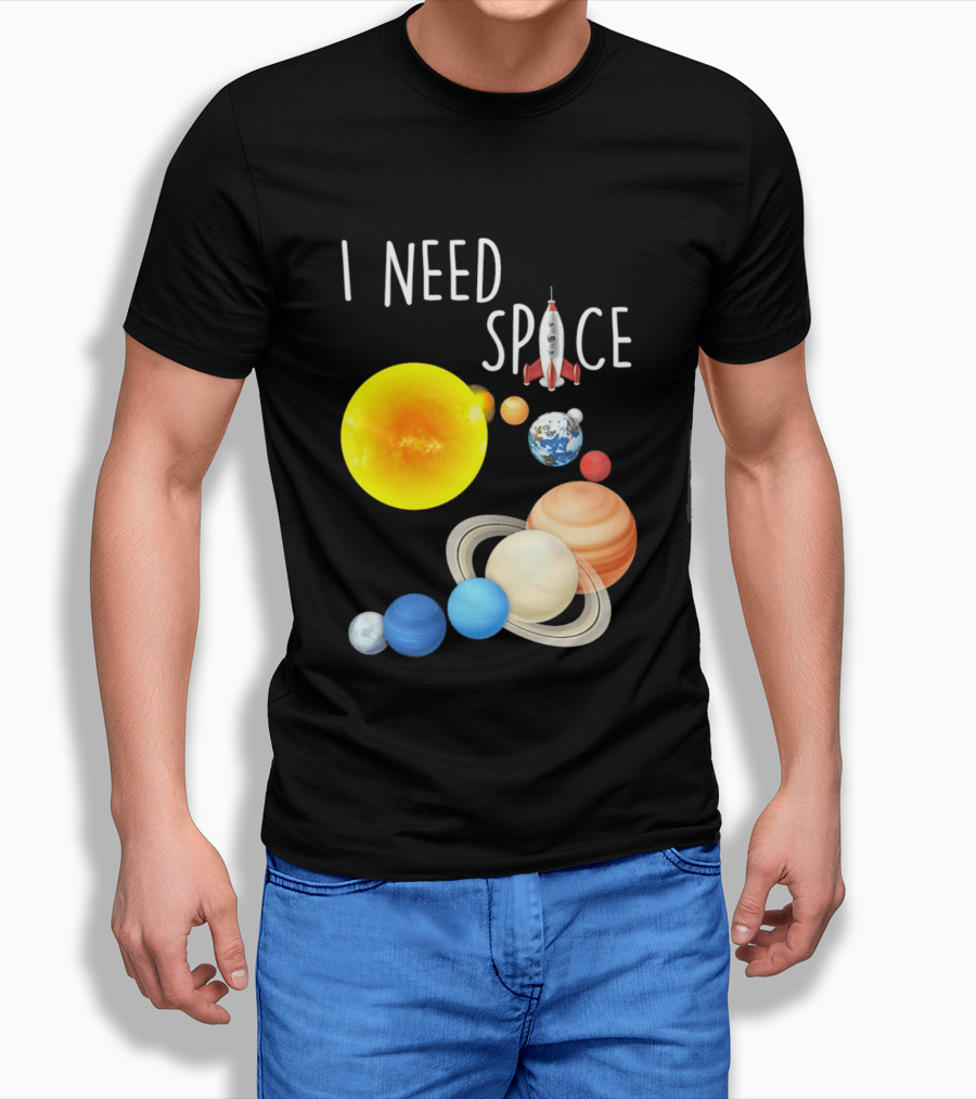 I Need Space With Sun Planets Rocket Earth Saturn Jupiter Mars T-Shirt