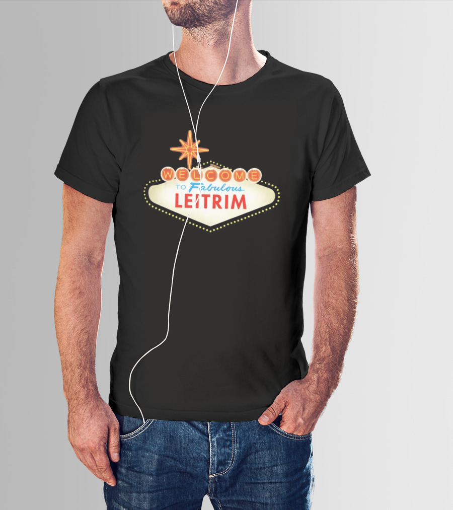 Welcome To Fabulous Leitrim Las Vegas Sign T-Shirt