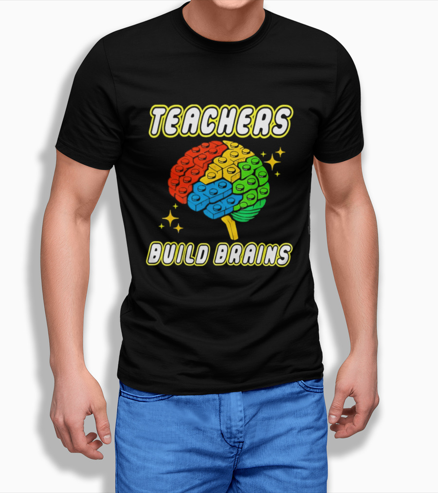 TEACHERS BUILD BRAINS Building Bricks Back To School T-Shirt