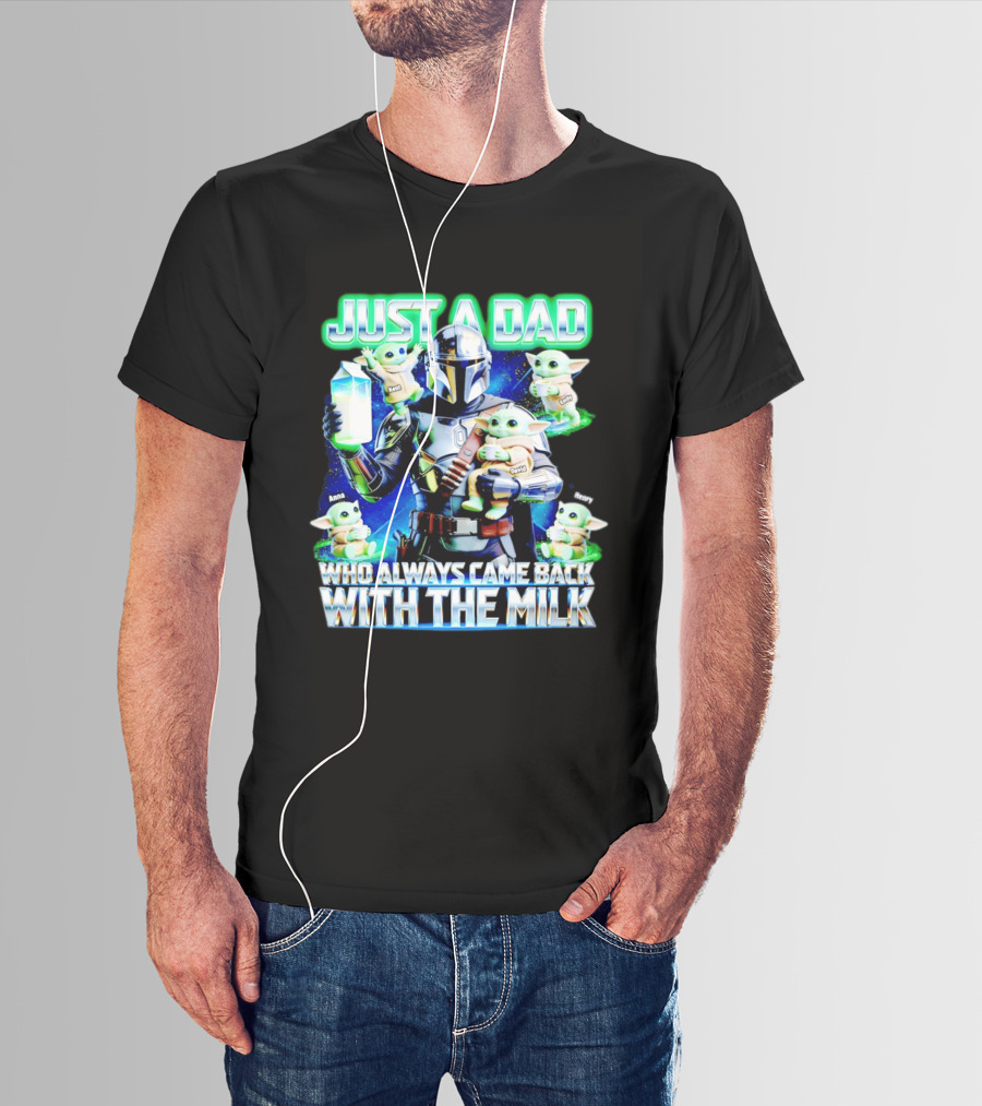 Just A Dad Who Always Came Back With The Milk Mandalorian Baby Yoda T-Shirt