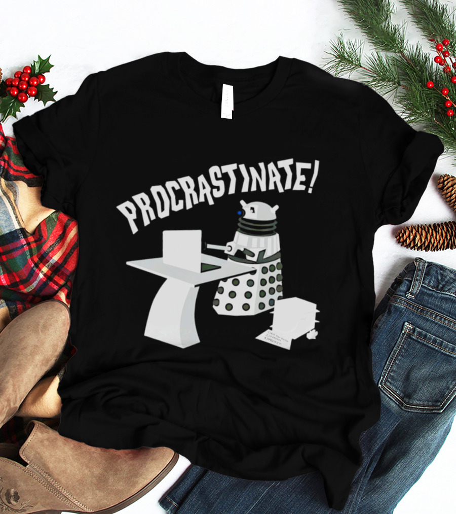 Procrastinate Robot At Desk Dalek T-Shirt