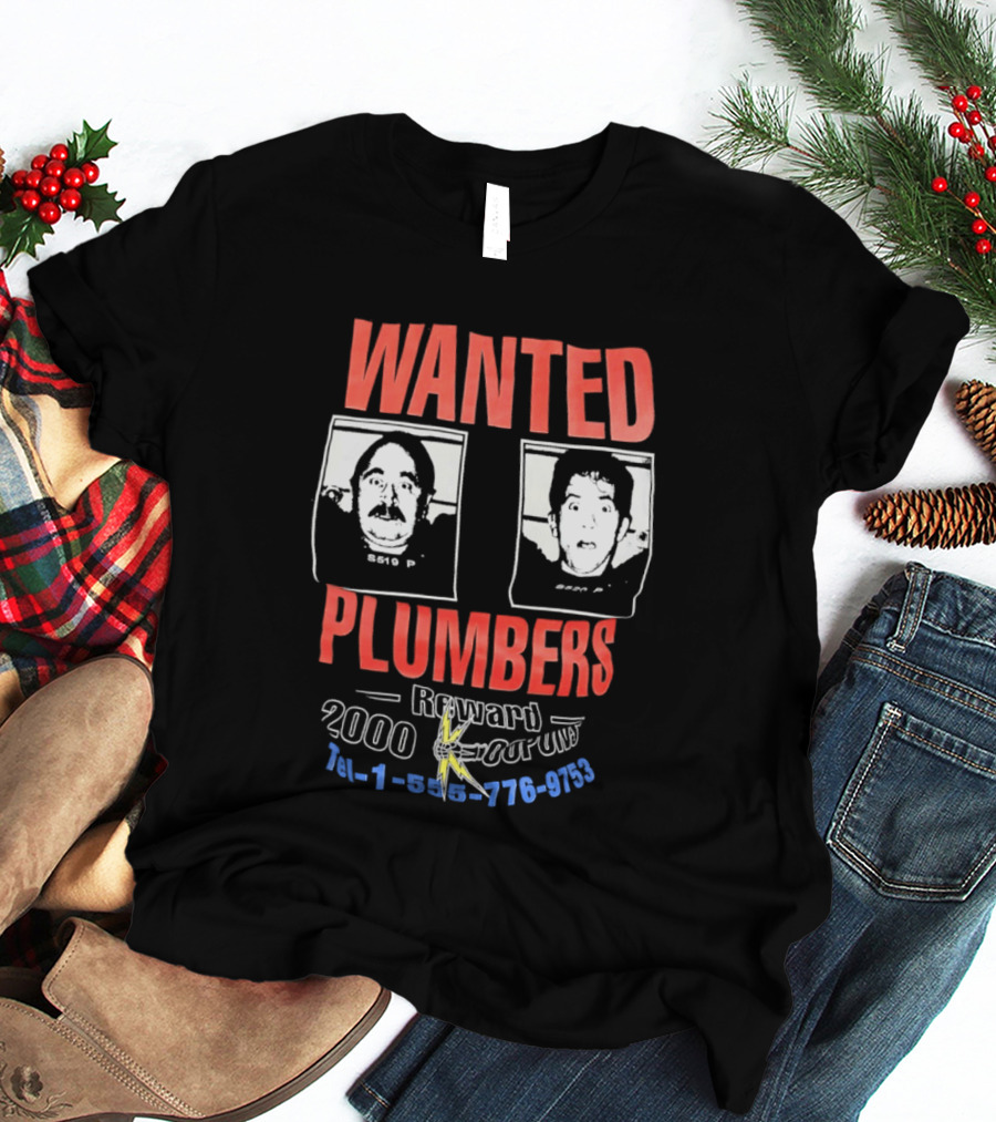 Wanted Plumbers Reward 2000 Phone Number T-Shirt