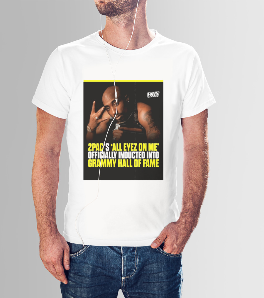 2Pac All Eyez On Me Grammy Hall Of Fame Induction Envy T-Shirt