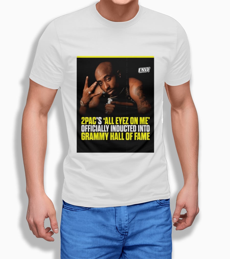 2Pac All Eyez On Me Grammy Hall Of Fame Induction Envy T-Shirt