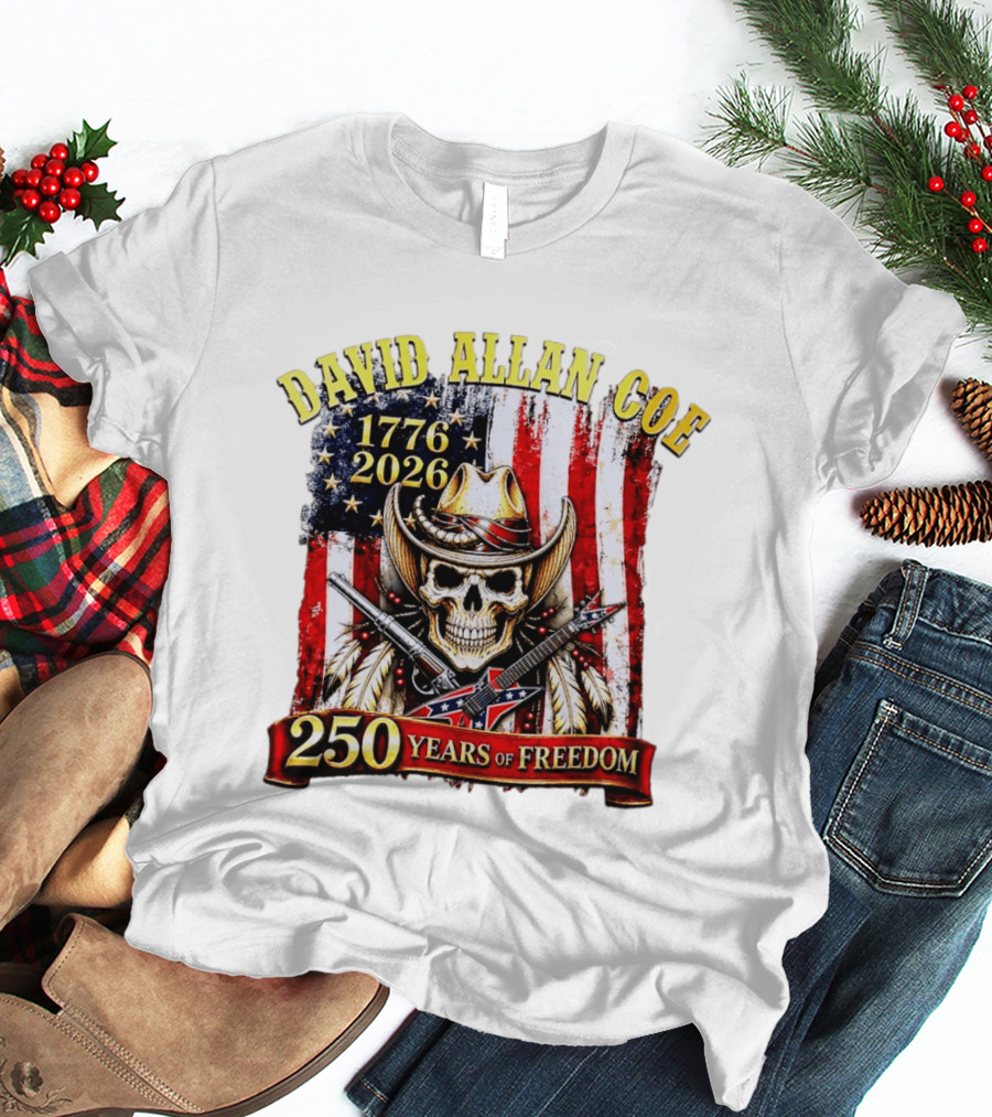 David Allan Coe 1776 2026 Skull Cowboy Hat American Flag 250 Years Of Freedom T-Shirt