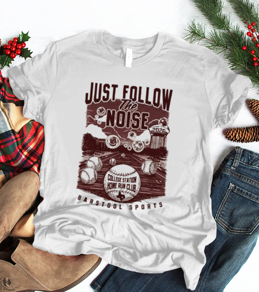 Just Follow The Noise College World Series Barstool Sports T-Shirt