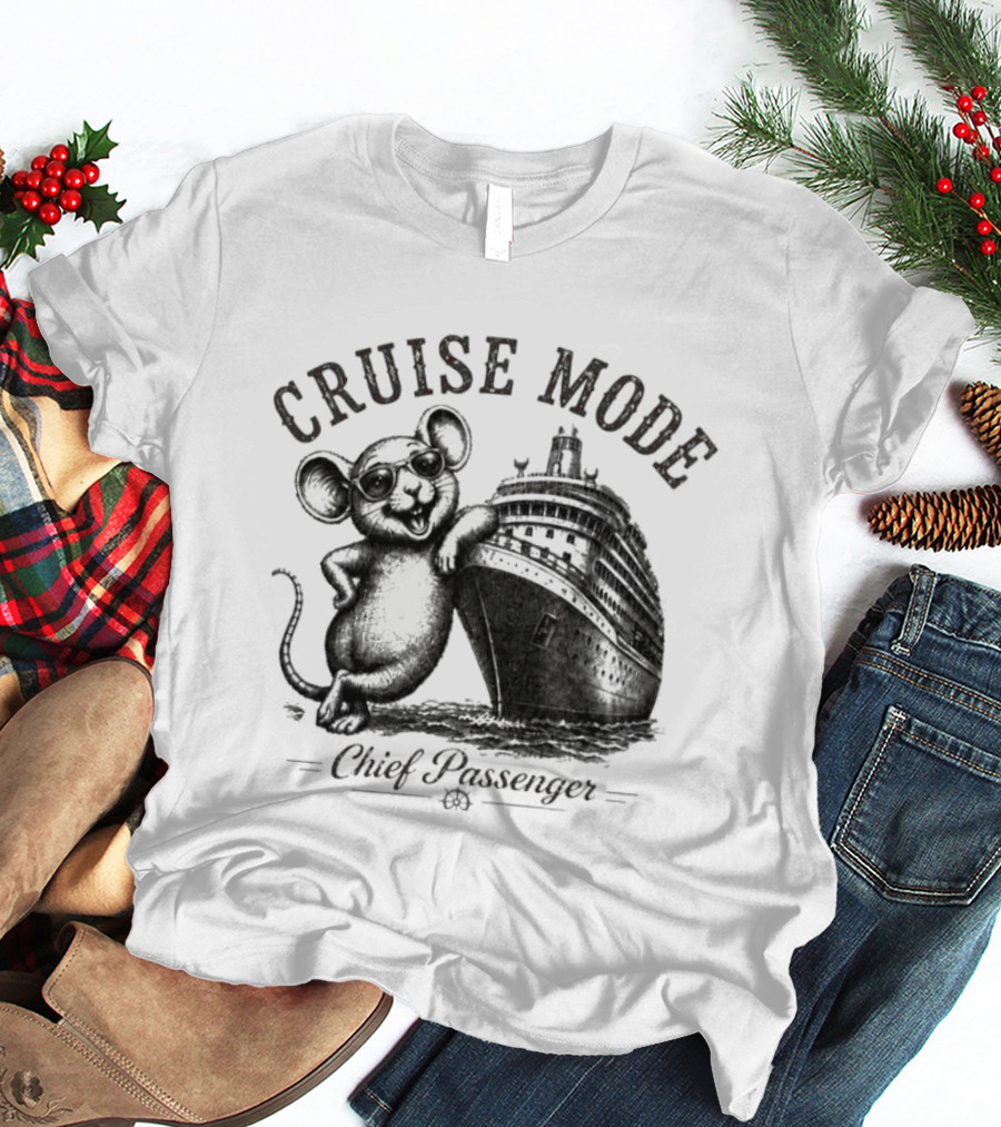 CRUISE MODE Chief Passenger Mouse And Ship T-Shirt