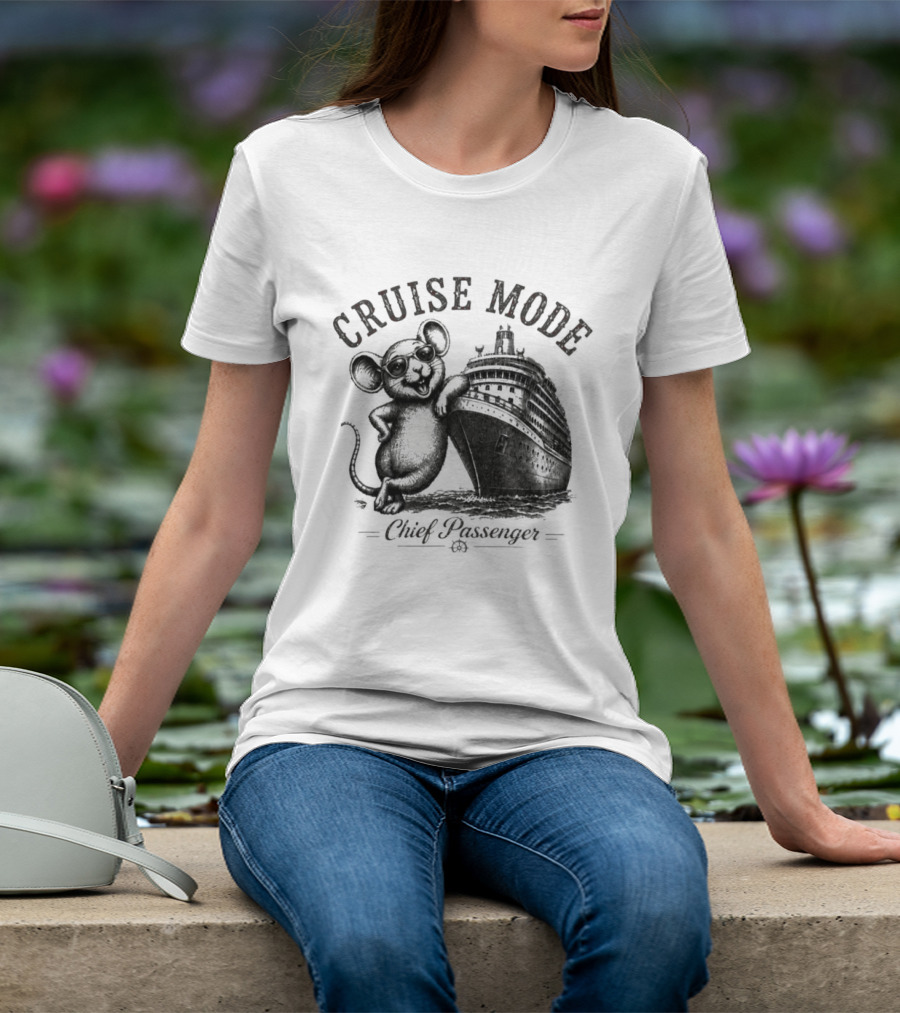 CRUISE MODE Chief Passenger Mouse And Ship T-Shirt