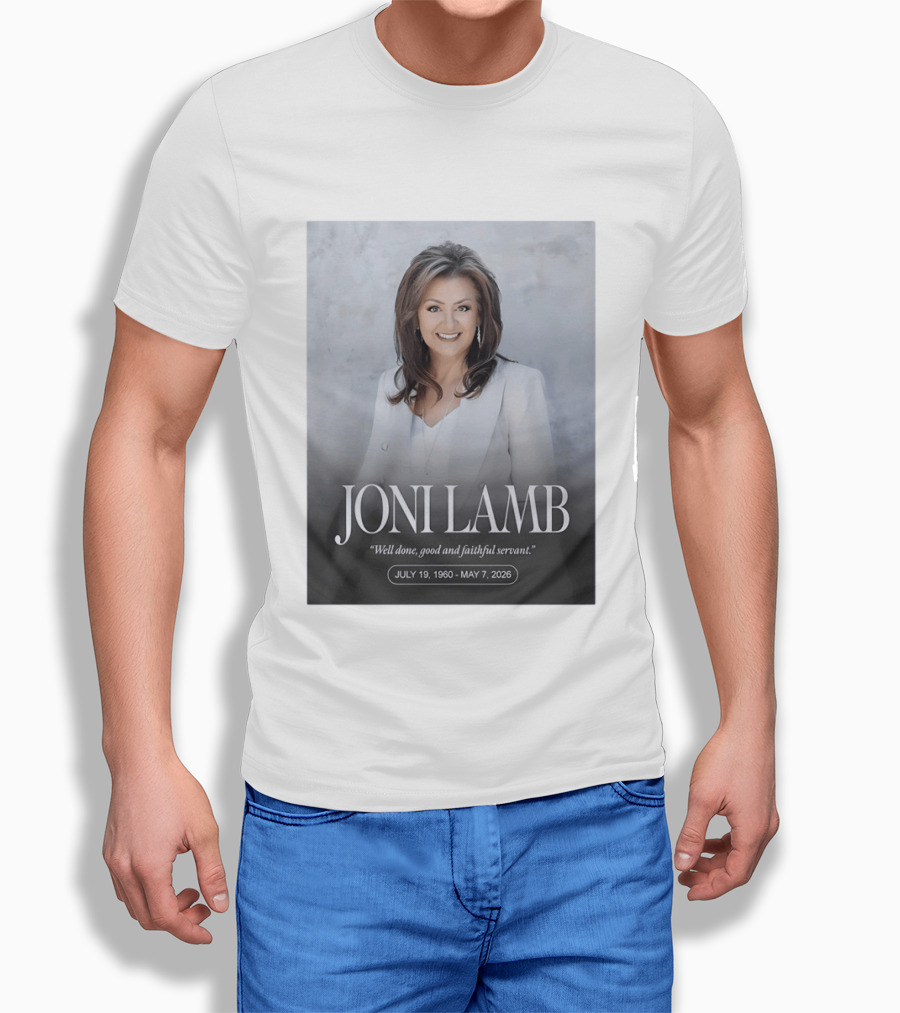 Joni Lamb July 19 1960 May 7 2026 Well Done Good And Faithful Servant T-Shirt
