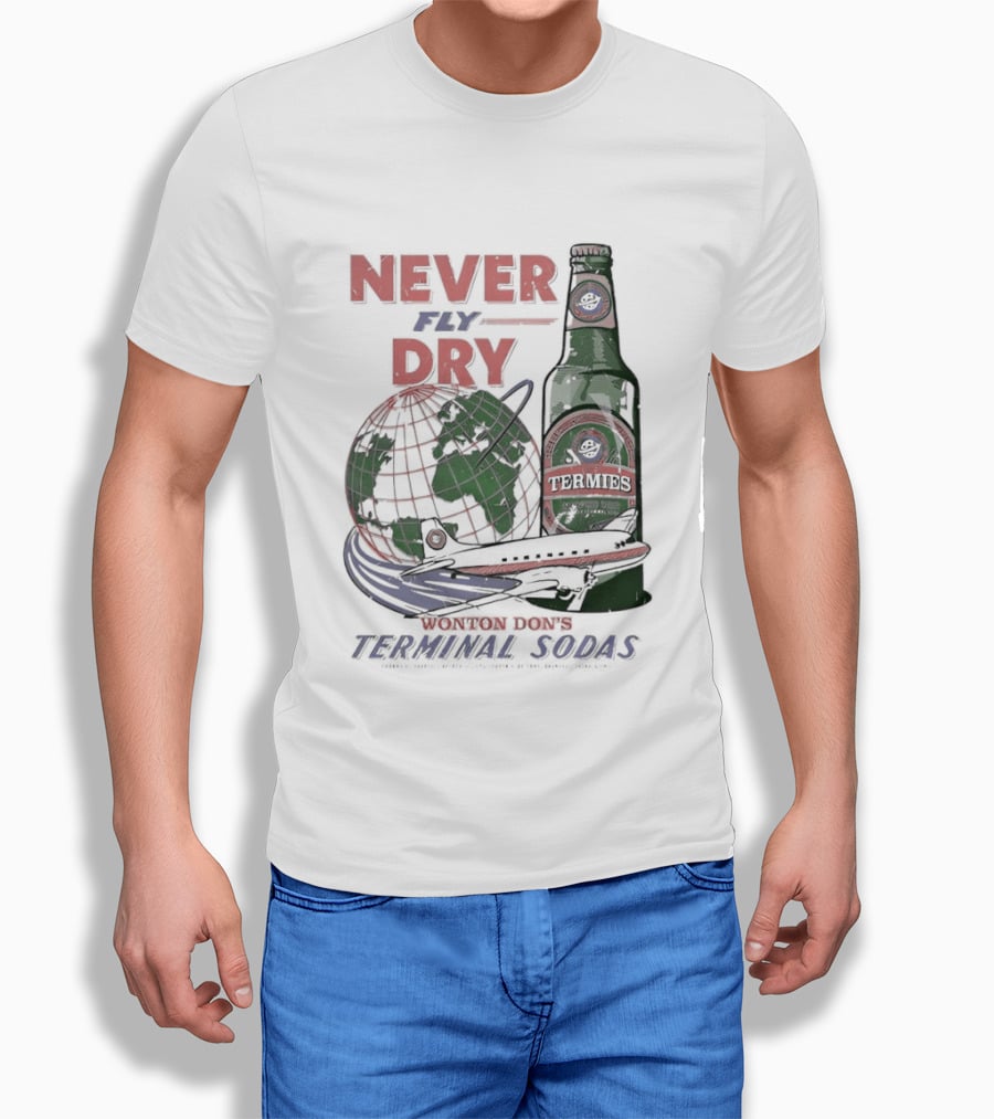 Never Fly Dry Wonton Don's Terminal Sodas Termis Globe And Bottle T-Shirt
