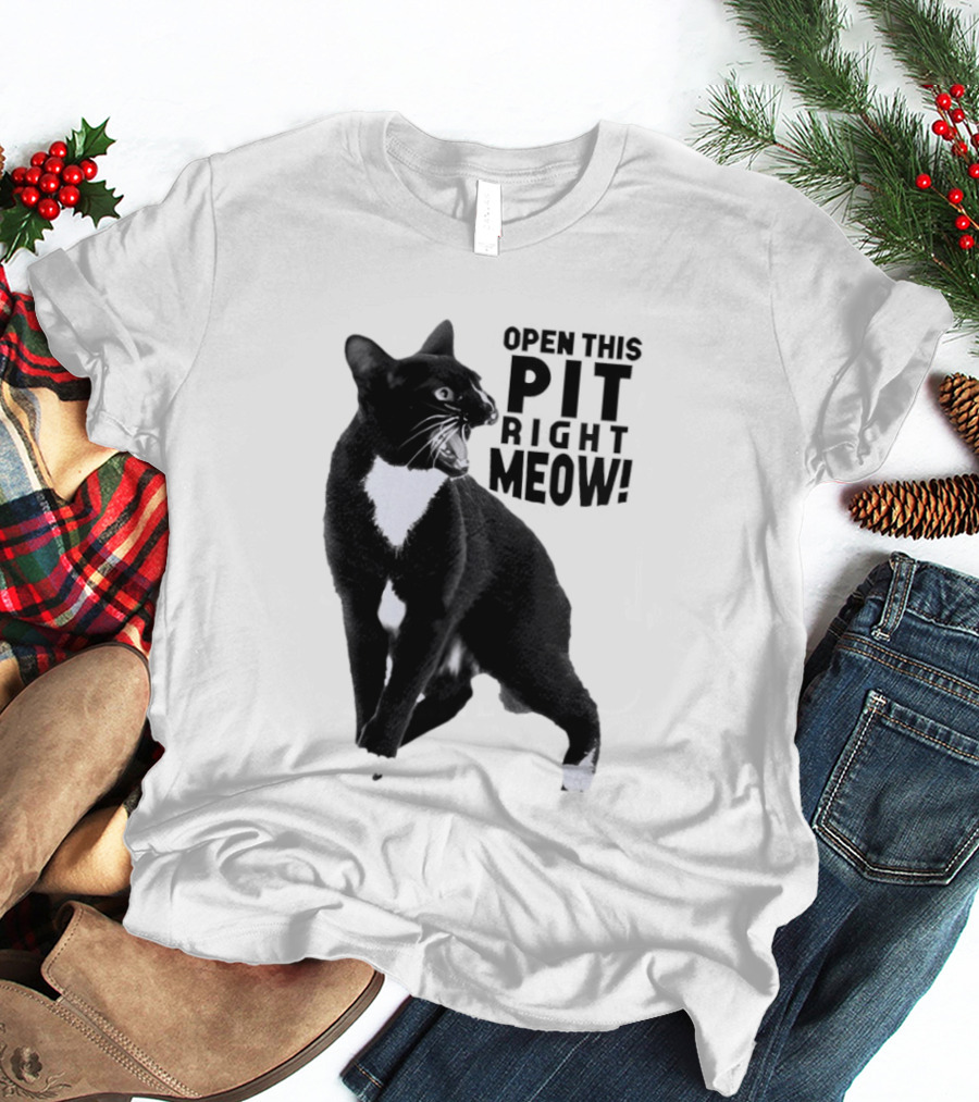 Open This Pit Right Meow Black And White Cat T-Shirt