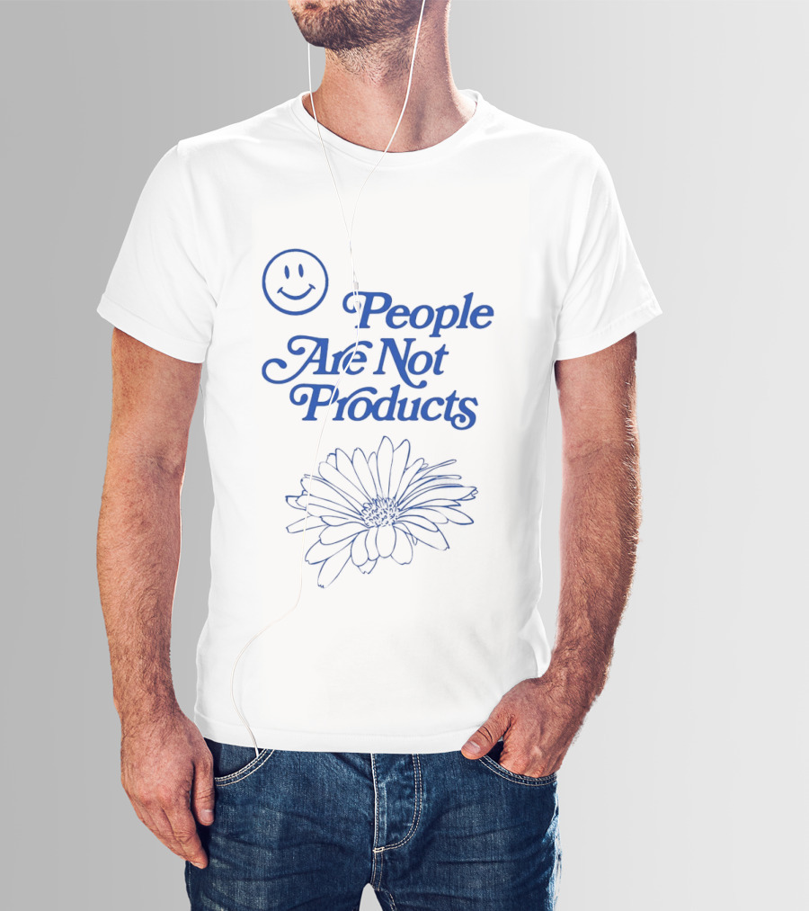Smile People Are Not Products Daisy Floral T-Shirt