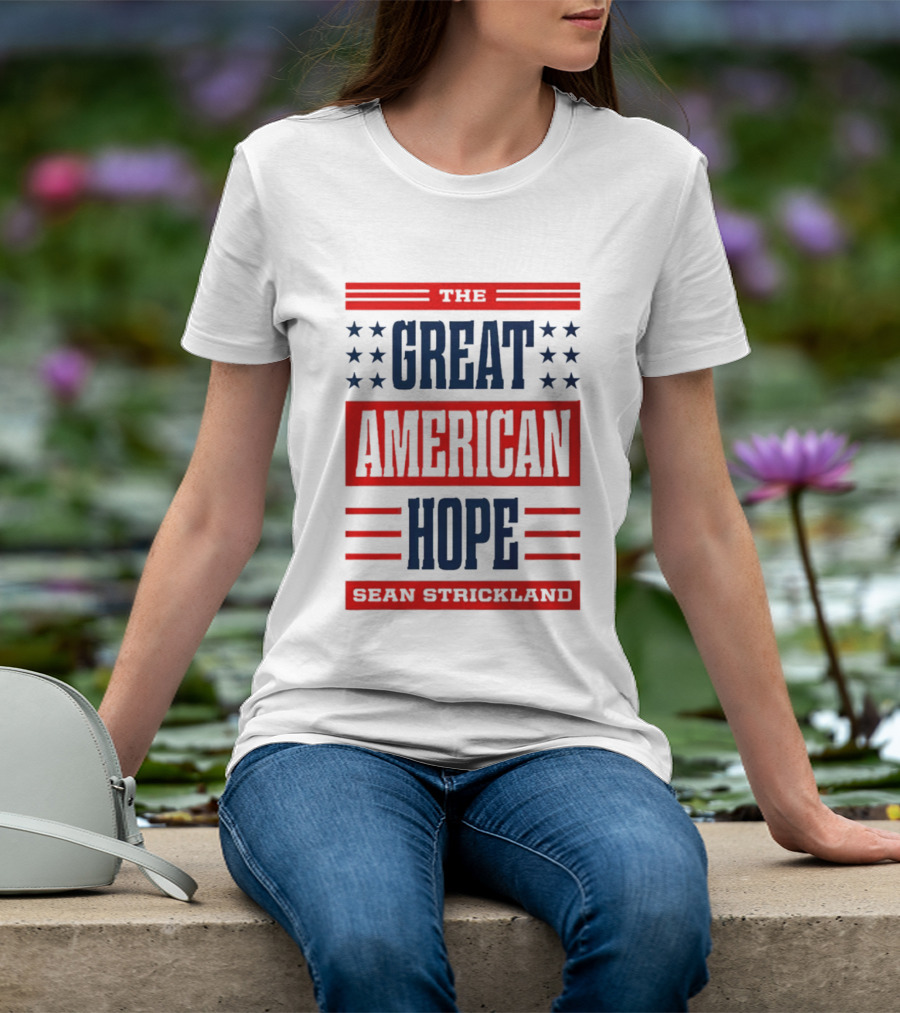 The Great American Hope Sean Strickland Stars And Stripes T-Shirt