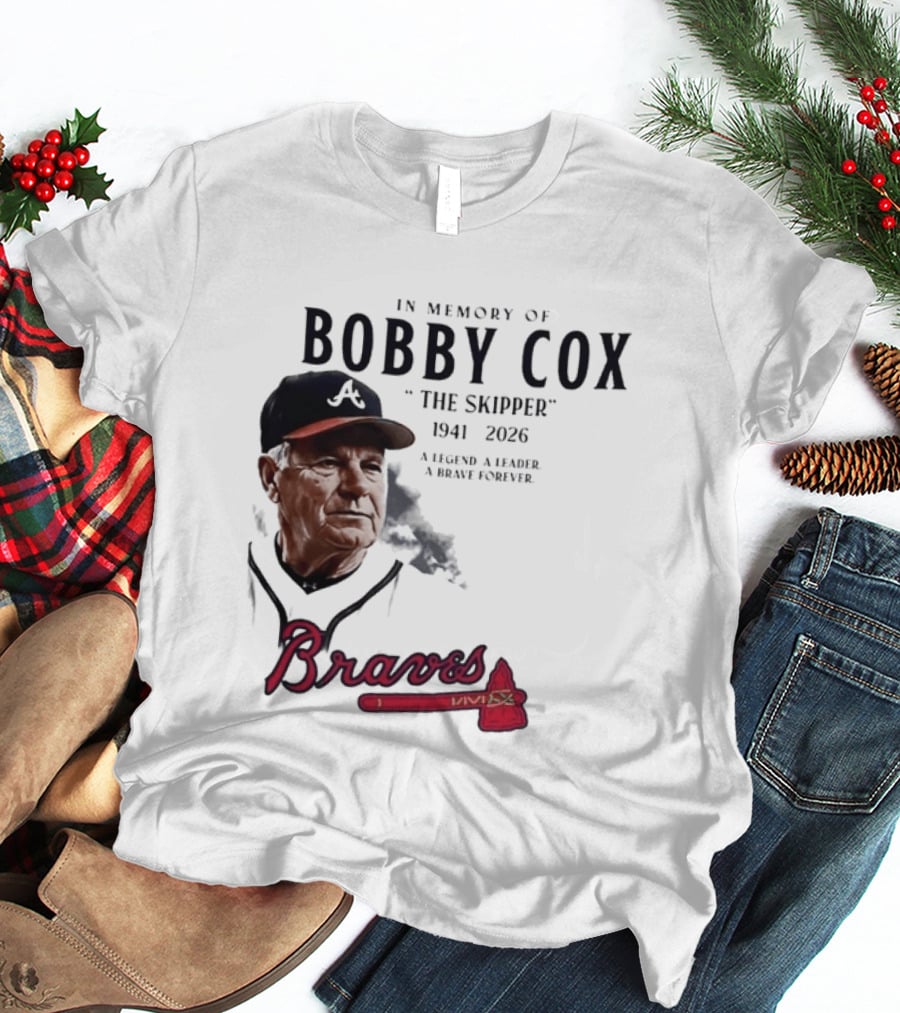 Atlanta Braves In Memory Of Bobby Cox The Skipper 1941 2026 A Legend A Leader A Brave Forever T-Shirt