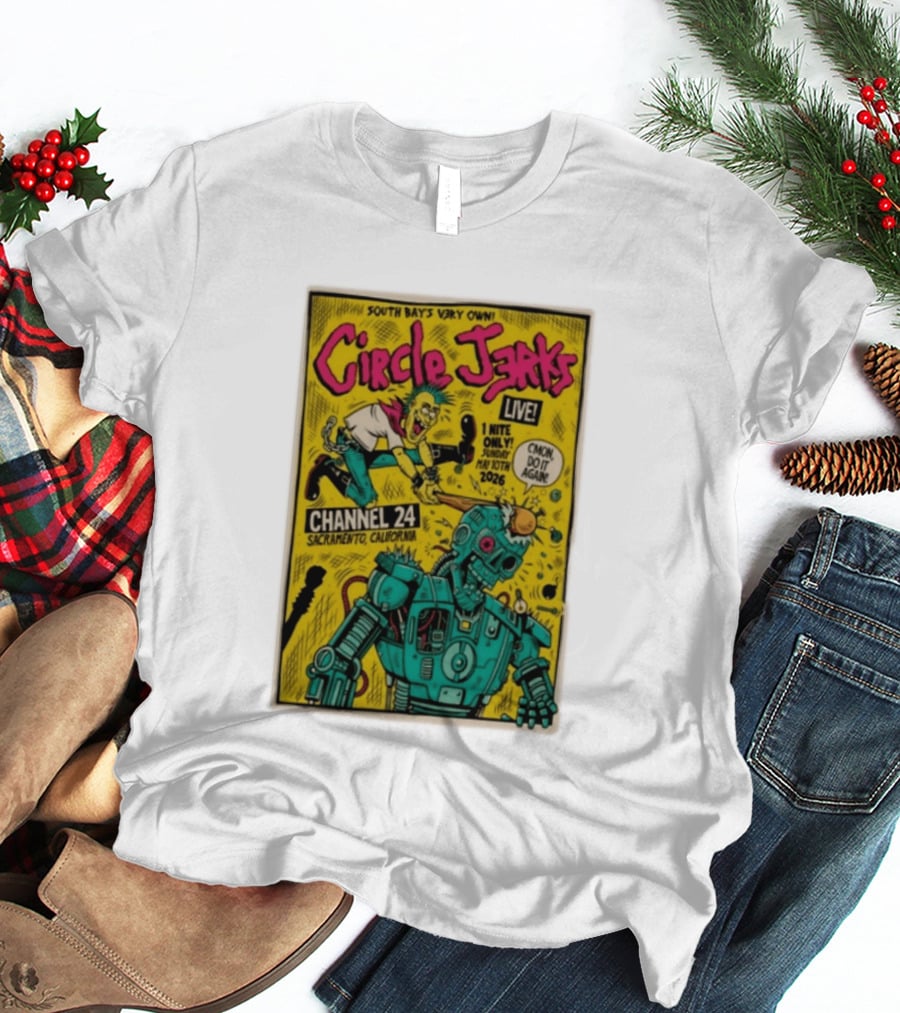 South Bay's Circle Jerks Live Sacramento Channel 24 May 10th 2026 T-Shirt