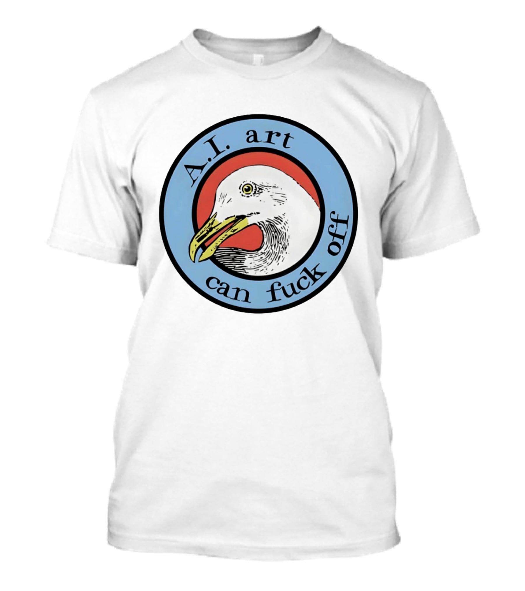 Effin' Birds A.I. Art Can Fuck Off Bird T-Shirt