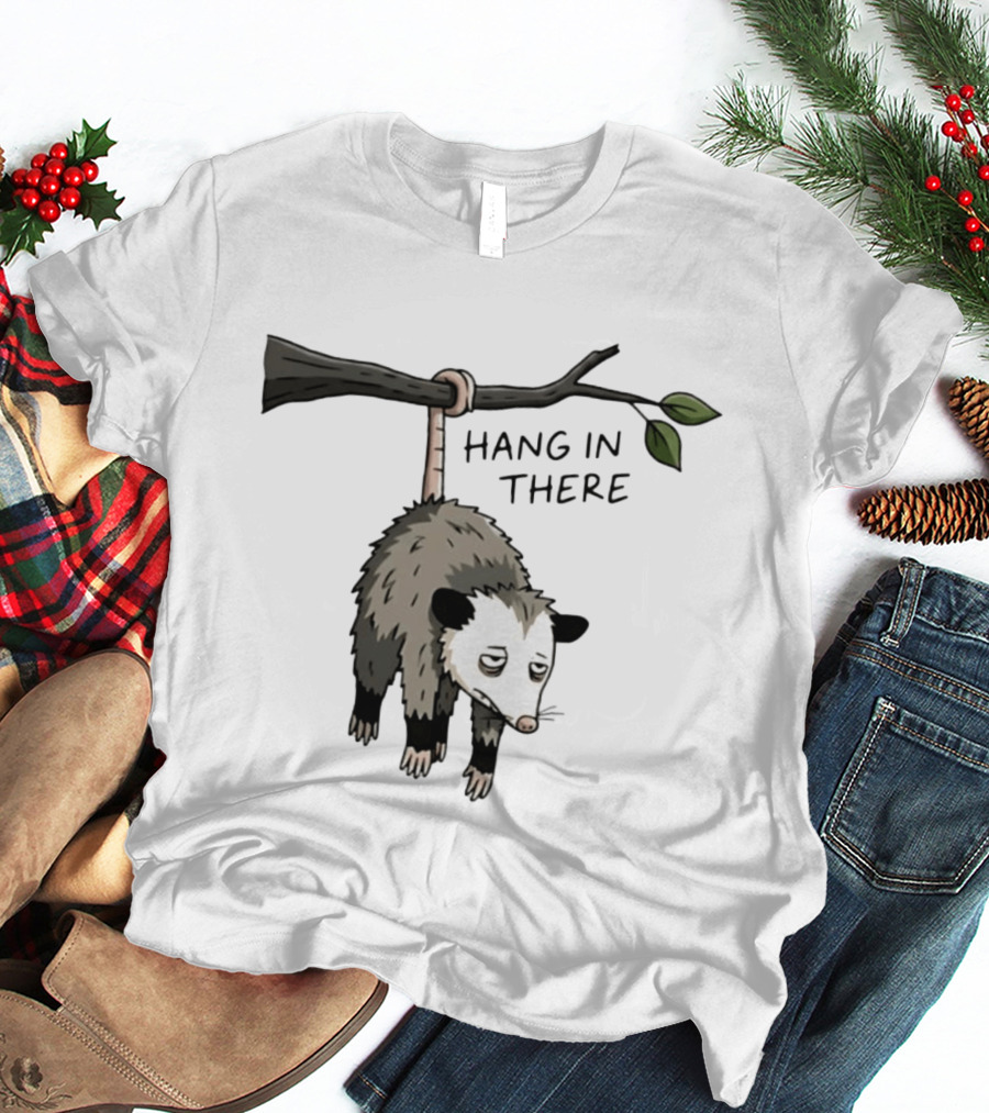 Hang In There Opossum Funny Animal Humor T-Shirt