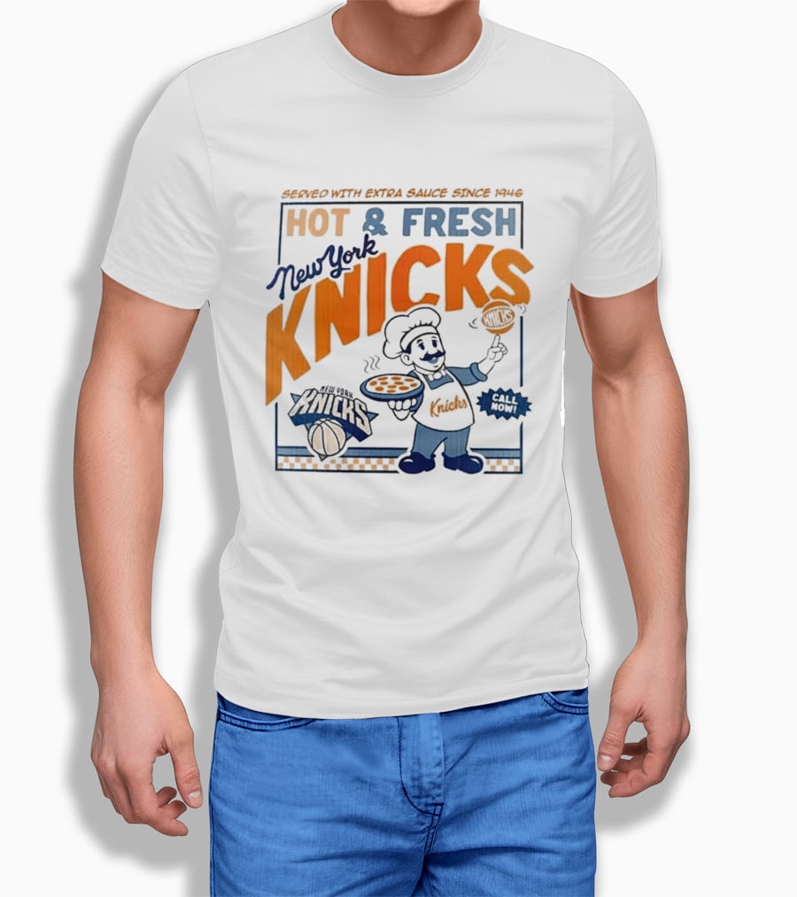New York Knicks Served With Extra Sauce Since 1946 Hot Fresh T-Shirt