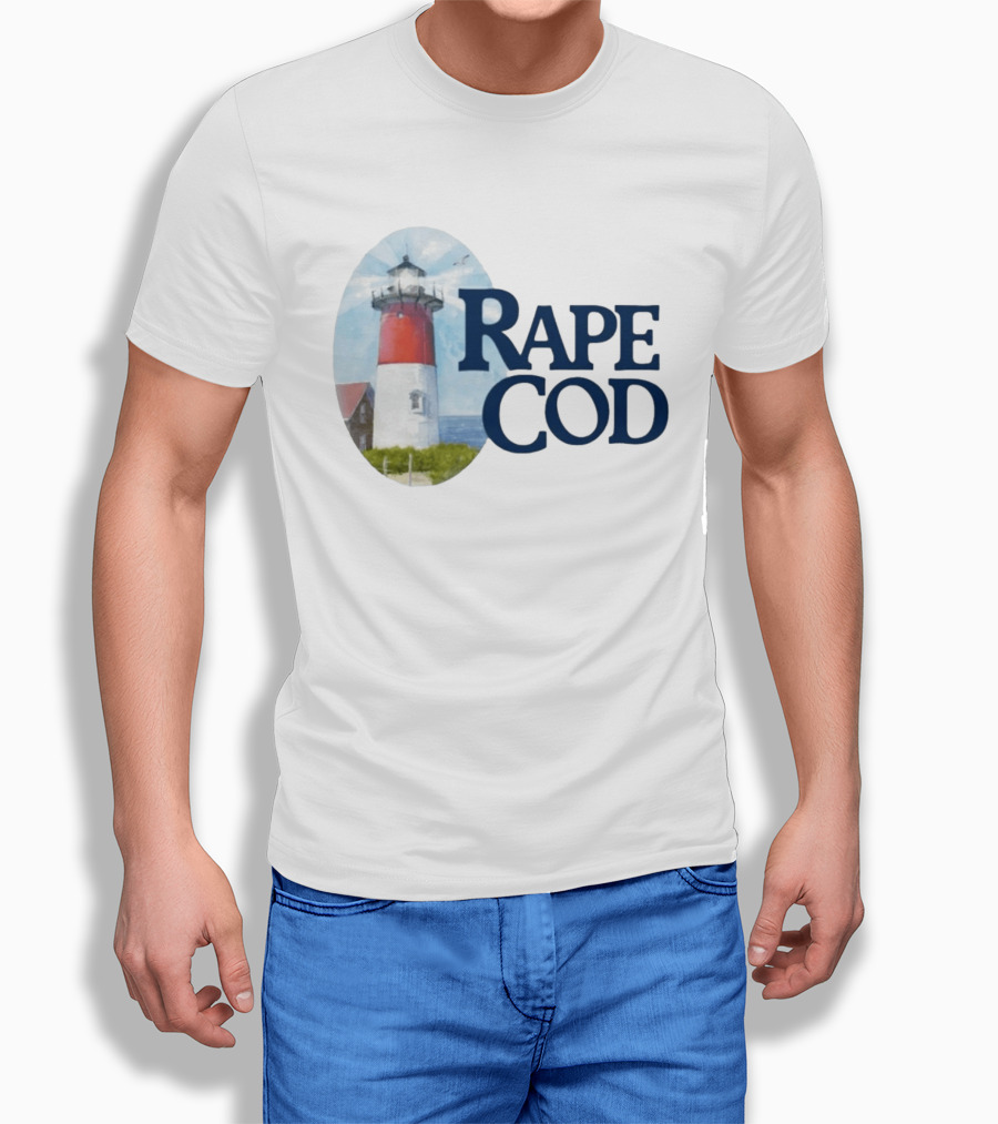Rape Cod I Got Raped At Cape Cod T-Shirt