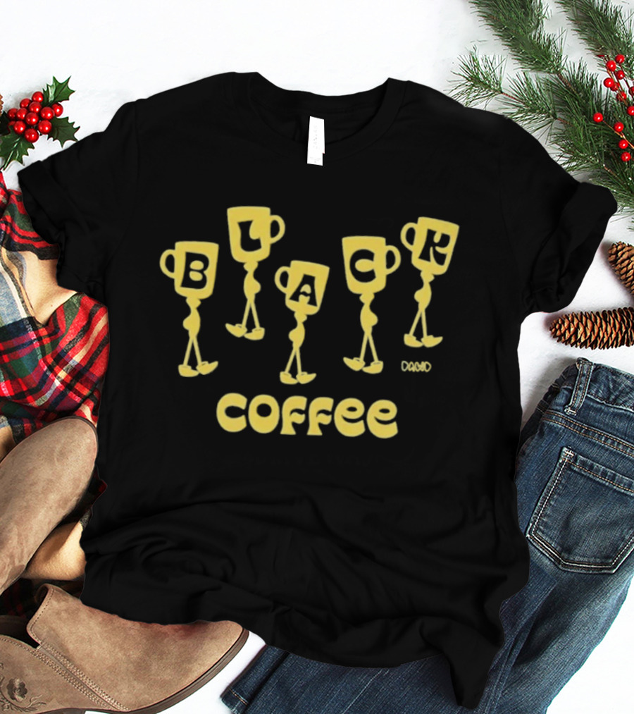 Black Coffee Dawd Walking Cup Letters T-Shirt
