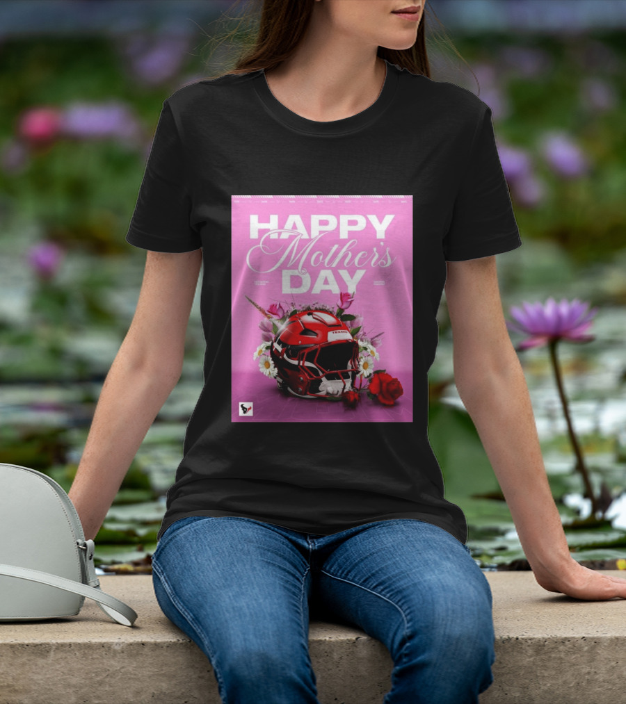 Happy Mother's Day From The Houston Texans With Football Helmet And Flowers T-Shirt