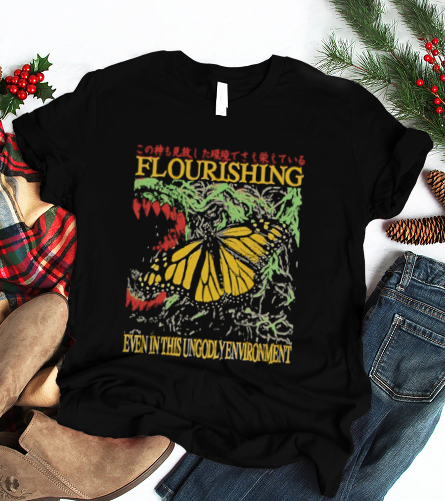 Flourishing Butterfly Even In This Ungodly Environment Dragon T-Shirt