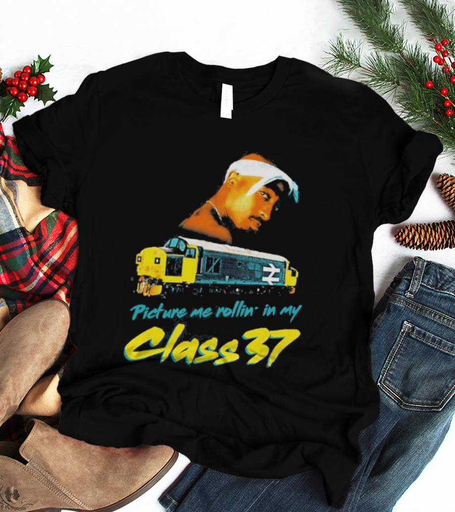 Picture Me Rollin' Class 37 Train Tupac T-Shirt