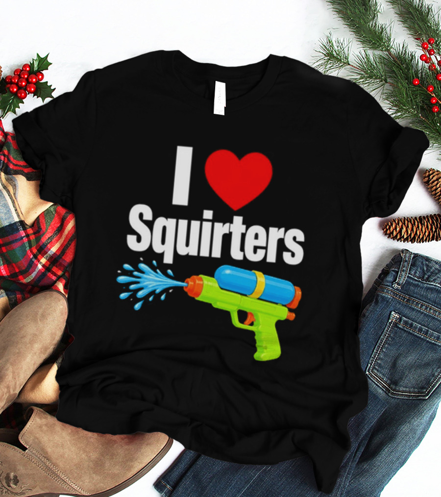 I Love Squirters Water Gun Splash Fun T-Shirt