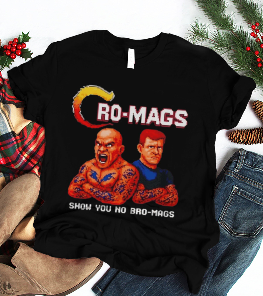 Cro Mags Show You No Bro Mags Cartoon Tattoo Characters T-Shirt