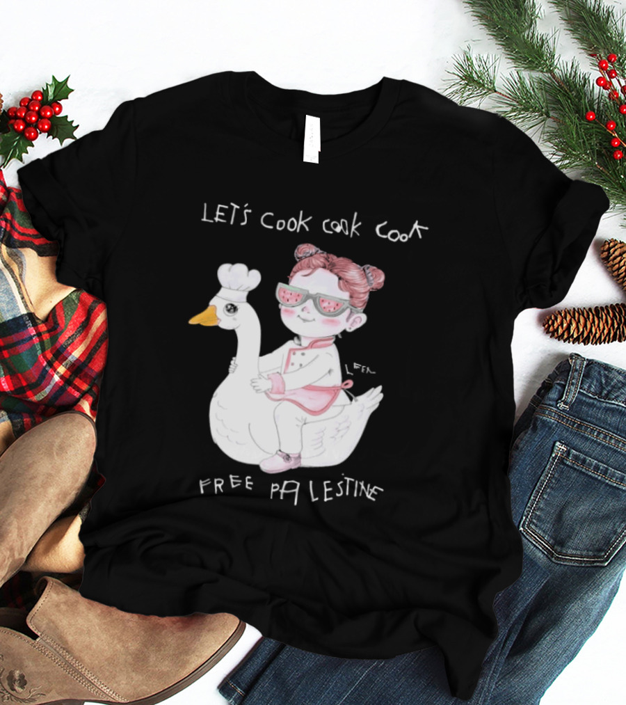 Let's Cook Cook Cook Free Palestine Goose Chef Girl T-Shirt