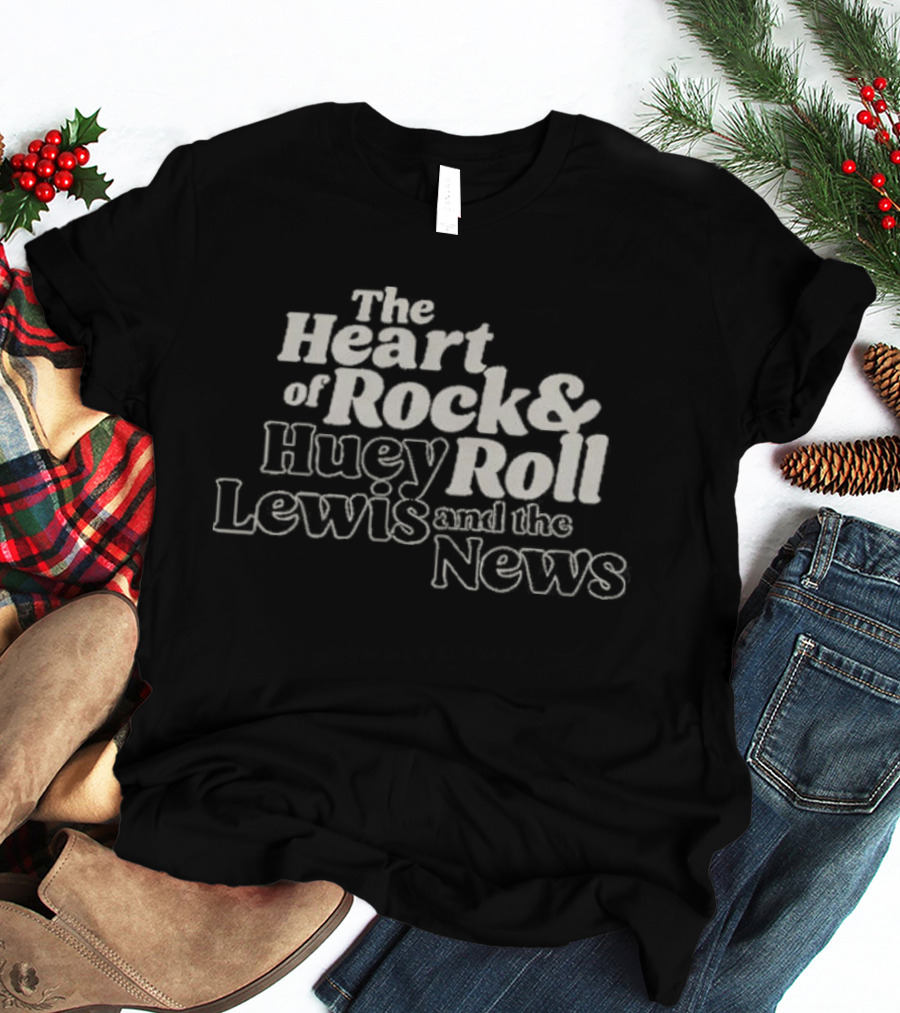 The Heart Of Rock And Roll Huey Lewis And The News T-Shirt