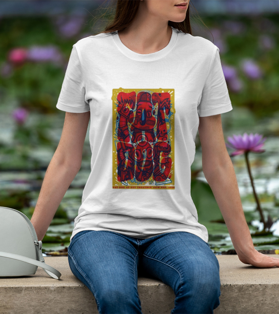 Fat Dog At Get Together 16th May 2026 T-Shirt