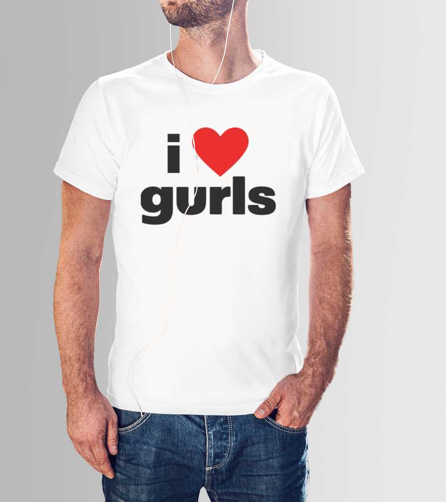 I Love Gurls Heart T-Shirt
