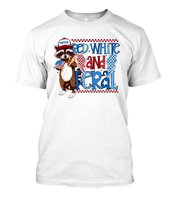 Red White And Feral Raccoon Hot Dog Patriotic 4th Of July Celebration T-Shirt