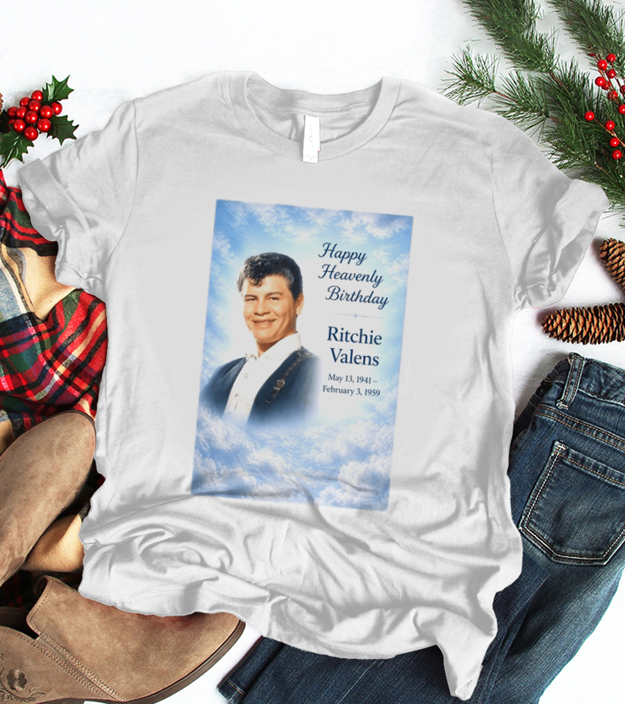 Happy Heavenly Birthday Ritchie Valens May 13 1941 February 3 1959 T-Shirt