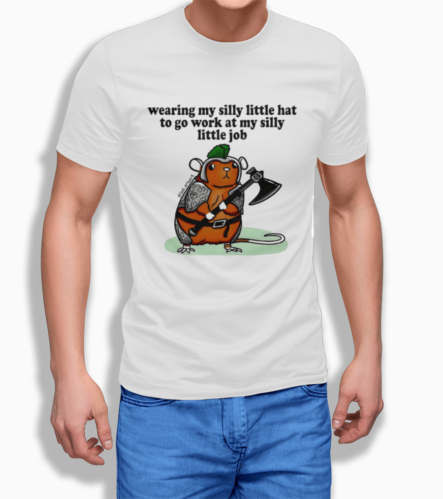 Wearing My Silly Little Hat To Go Work At My Silly Little Job Knight Hamster T-Shirt