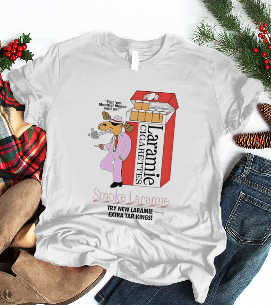 Laramie Cigarettes Moose Smoke Try New Laramie Extra Tar Menthol T-Shirt