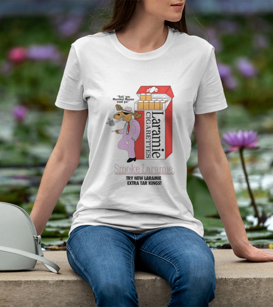 Laramie Cigarettes Moose Smoke Try New Laramie Extra Tar Menthol T-Shirt