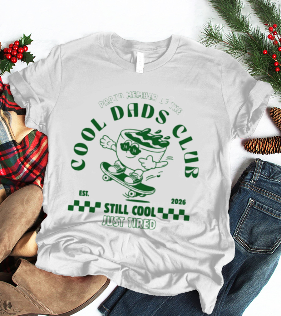Proud Member Of The Cool Dads Club Still Cool Just Tired Skater Est 2023 T-Shirt