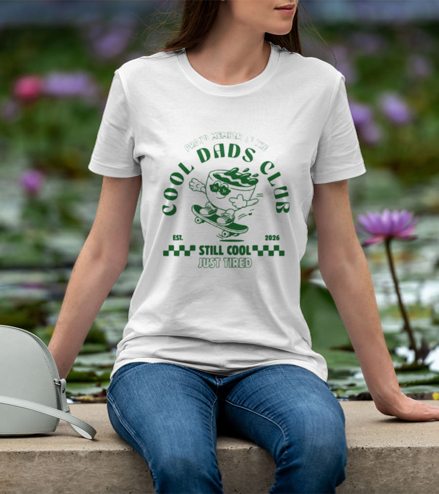 Proud Member Of The Cool Dads Club Still Cool Just Tired Skater Est 2023 T-Shirt