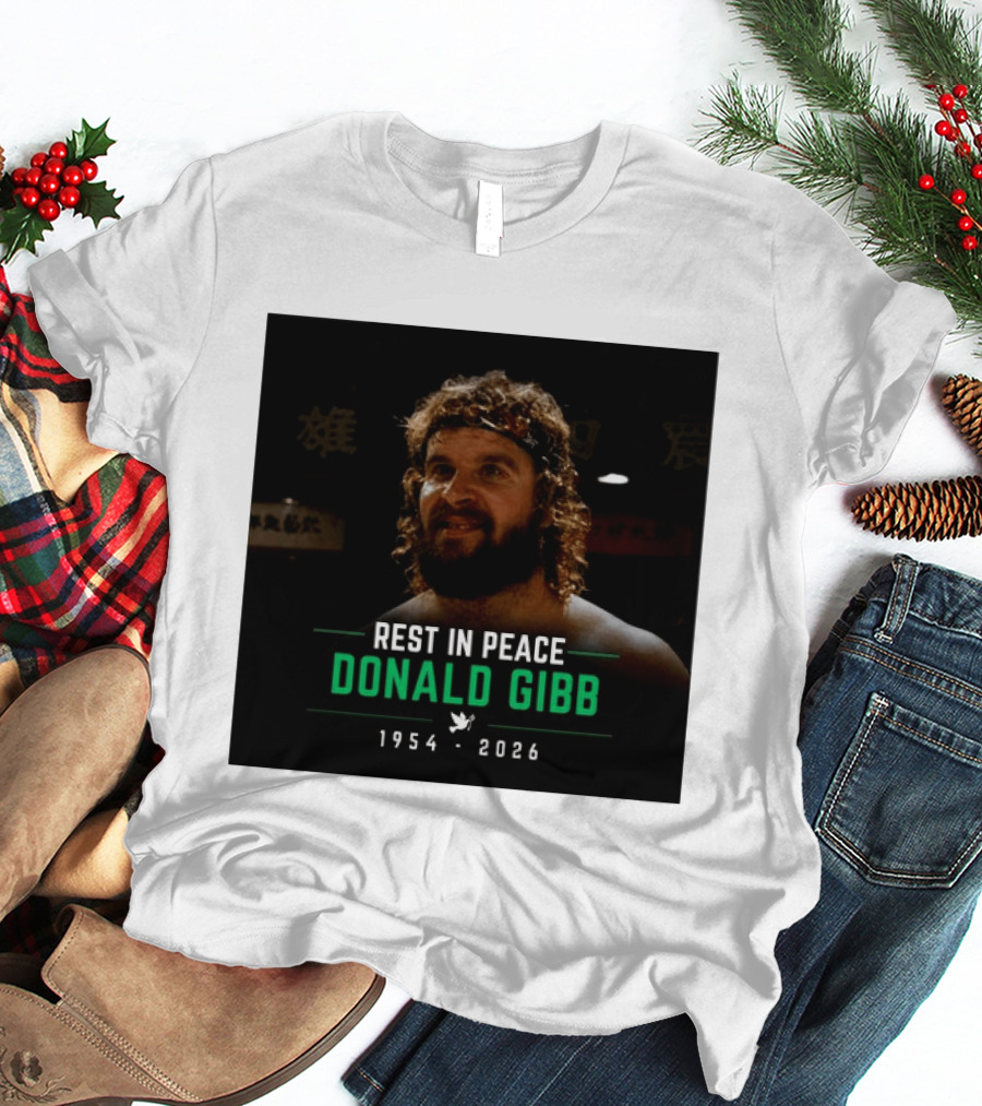 Rest In Peace Donald Gibb 1954 2026 T-Shirt
