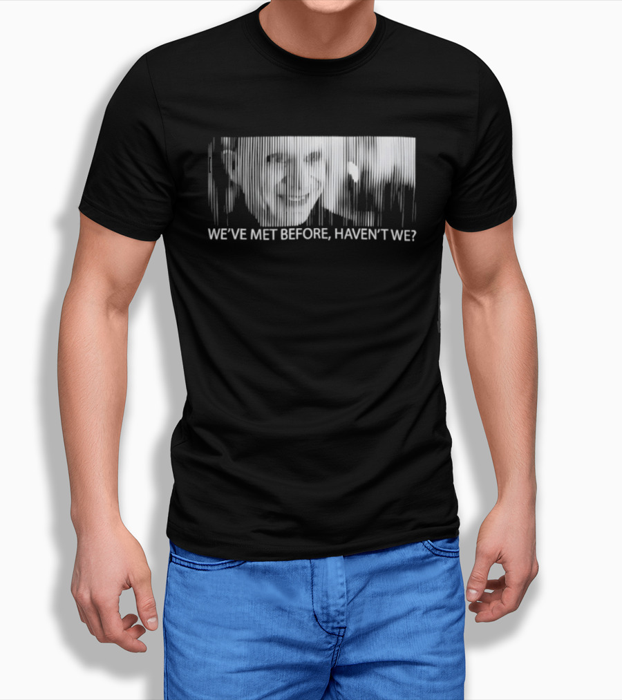 Mystery Man Lost Highway We've Met Before Haven't We T-Shirt
