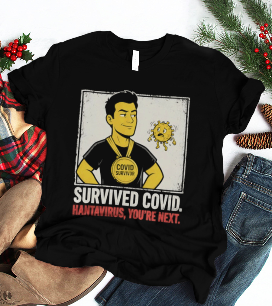 Survived Covid Hantavirus You're Next Medallion Hero T-Shirt