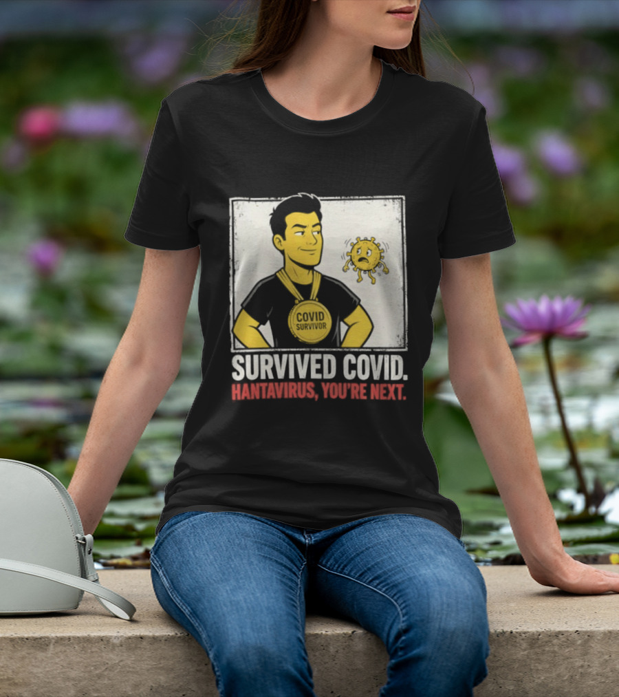 Survived Covid Hantavirus You're Next Medallion Hero T-Shirt